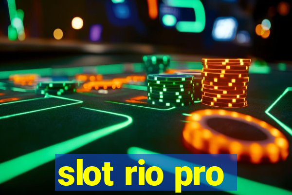 slot rio pro